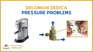 Delonghi Dedica pressure problems