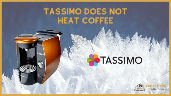 Tassimo does not heat the coffee