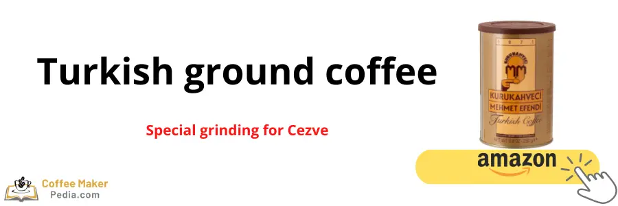 Turkish ground coffee special for Cezve